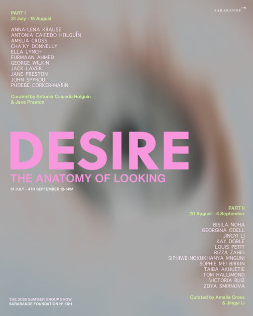 Desire at Sarabande Foundation